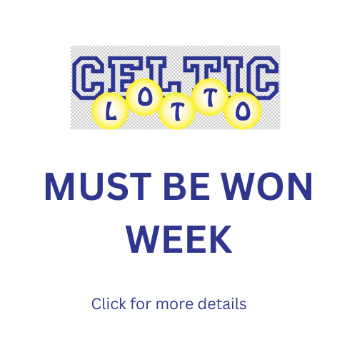 “MUST BE WON WEEK” ON THE CELTIC LOTTO